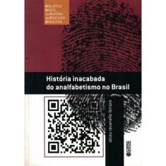 Historia Inacabada Do Analfabetismo No Brasil