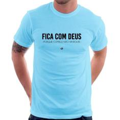 Camiseta Fica com Deus porque comigo não vai rolar - Foca na Moda, Azu