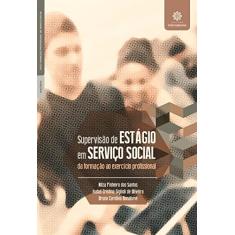 Supervisão de estágio em serviço social:: da formação ao exercício profissional