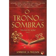 Livro - O Trono Das Sombras (Vol. 3 Trilogia Do Reino)