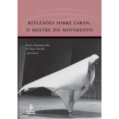 Livro - Reflexões sobre Laban, o mestre do movimento