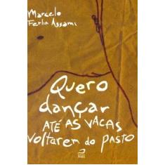 Quero Dançar Até as Vacas Voltarem do Pasto - EDITORA DRACO, 3
