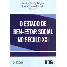 Estado De Bem-Estar Social No Seculo Xxi,O-02Ed/18 - Ltr Editora