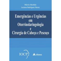 Livro - Emergências e Urgências em Otorrinolaringologia e Cirurgia de 