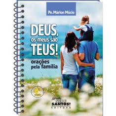 Livro Deus, os meus sao teus! Oraçoes pela Família