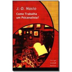 Como Trabalha um Psicanalista?