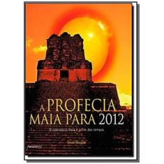 Profecia Maia Para 2012, A