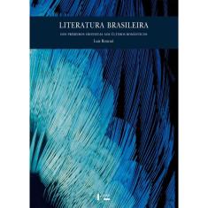 Literatura Brasileira: Dos Primeiros Cronistas aos Últimos Românticos