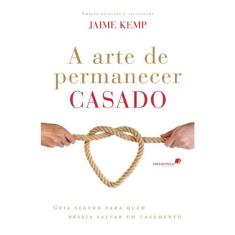 Livro A Arte De Permanecer Casado