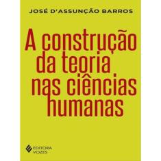 A Construção Da Teoria Nas Ciências Humanas