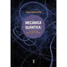 Mecânica Quântica: Uma Iniciação para Ciências Exatas e da Natureza