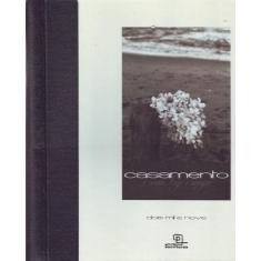 Casamento - o amor, hoje e sempre - diario 2009 - ESCRITURAS, 3