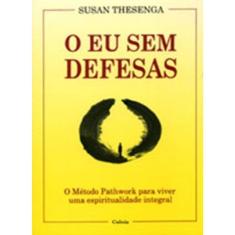 O Eu Sem Defesas