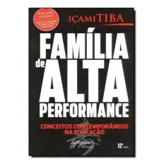 Família De Alta Performance - Conceitos Contemporâneos Na Educação Sor