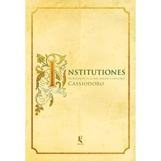 Institutiones. Introdução às Letras Divinas e Seculares
