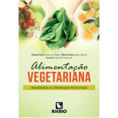 Alimentação Vegetariana: Atualidades na Abordagem Nutricional - rubio
