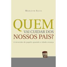 Quem vai cuidar dos nossos pais? (edição de bolso)