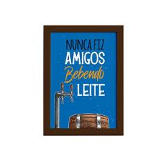 Quadro Frase Amigos Bebendo Moldura Marrom 22x32cm