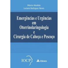 Emergências e Urgências em Otorrinolaringologia e Cirurgia de Cabeça e Pescoço - IOCP