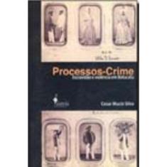 Processos-crime - Escravidão e Violência Em Botucatu
