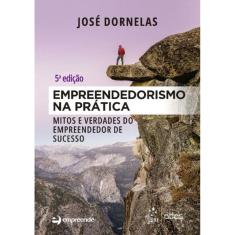 Empreendedorismo na Prática - Mitos e Verdades Do Empreendedor De Sucesso