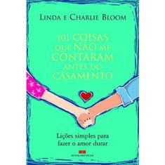 Livro - 101 COISAS QUE NÃO ME CONTARAM ANTES DO CASAMENTO