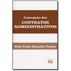 Concepção dos contratos administrativos - 1 ed./2007