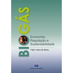 Biogás: Economia, Regulação e Sustentabilidade