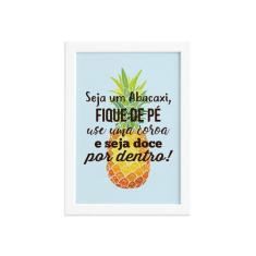 Quadro Abacaxi Frase Moldura Branca 22x32cm - Quartinhos