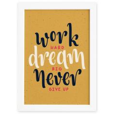 Quadro com Frase de Motivação Work Hard Moldura Branca 22x32 - Quartin