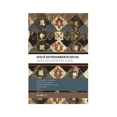 Atelie do pensamento social: ideias em perspectiva global - FGV