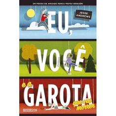 Livro - Eu, você e a garota que vai morrer