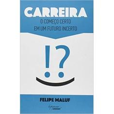 Carreira - o comeco certo em um futuro incerto - INTEGRARE