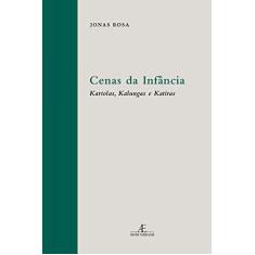 Cenas da Infância: Kartolas, Kalungas e Katiras
