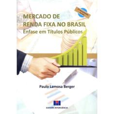 Mercado De Renda Fixa No Brasil - Enfase Em Titulos Publicos