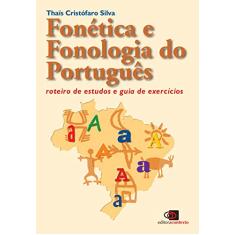 Fonética e fonologia do português: Roteiro de estudos e guia de exercícios (nova edição)
