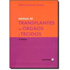 Manual De Transplantes De Orgaos E Tecidos - Coopmed - Editora Medica