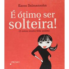 E Otimo Ser Solteira