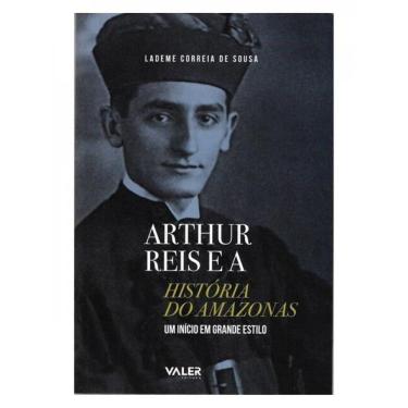 Imagem de Arthur Reis E A História Do Amazônas: Um Início Em Grande Estilo