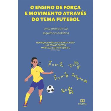 Imagem de O ensino de Força e Movimento através do tema Futebol - Uma proposta de sequência didática