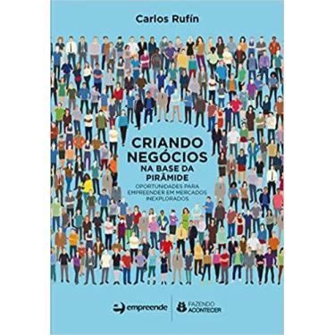 Imagem de Criando Negócios na Base da Pirâmide: Oportunidades Para Empreender em
