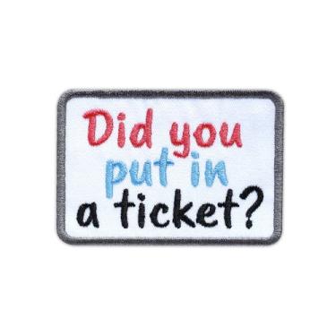 Imagem de Did You Put in A Ticket Patch bordado sarcástico colega de trabalho tecido bordado remendos gerente de projeto humor local de trabalho costurar adesivos para roupas, jaquetas, chapéus, presentes para