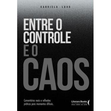 Imagem de Entre o Controle e o Caos - Comentários Reais e Reflexões Práticas Par