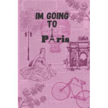 Imagem de I'm Going To Paris: Vintage Eiffel Tower Journal | Notebook