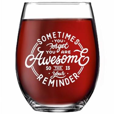Imagem de SNG World Sometimes You Forget That You are Awesome Taça de vinho sem haste, presentes para mulheres, homens, professor, agradecimento, amigo, colega de trabalho, mãe, irmã, aniversário, Natal,