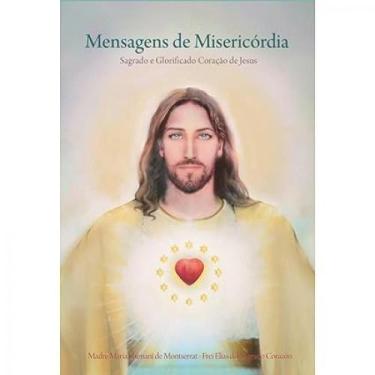 Imagem de Mensagens de Misericórdia: Sagrado e Glorificado Coração de Jesus (Vol