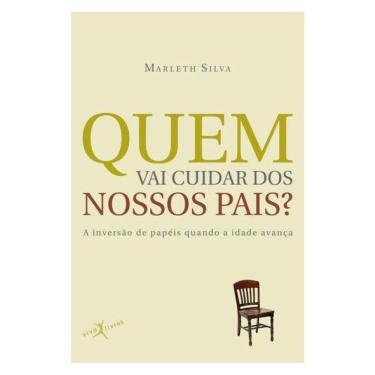 Imagem de Quem Vai Cuidar Dos Nossos Pais? (Edição De Bolso)