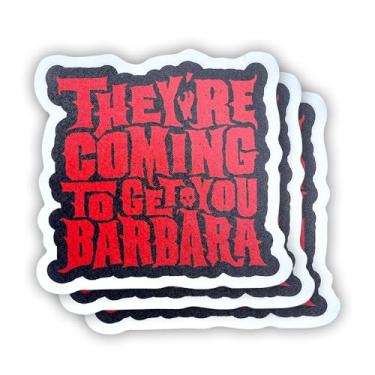 Imagem de (3 peças) Eles estão chegando para pegar você Barbara adesivo sarcástico motivacional citação humorística decalque de vinil para Kindle, laptop, garrafa de água, capacete rígido de telefone, adesivo
