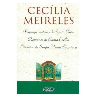 Imagem de Livro - Pequeno Oratório de Santa Clara: Romance de Santa Cecília, Oratório de Santa Maria Egipcíaca - Cecília Meireles