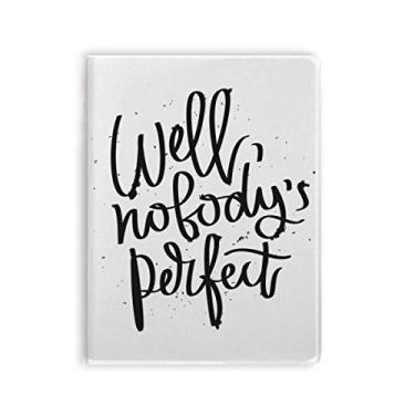 Imagem de Caderno de anotações com citação perfeita da Well Nobody's